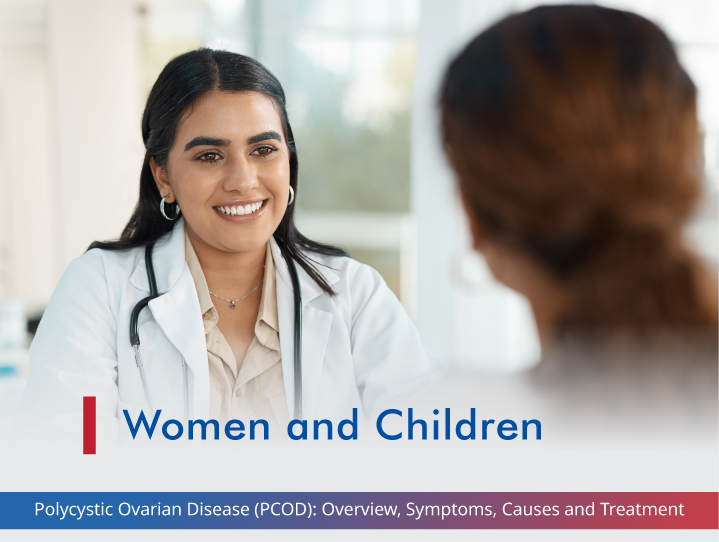Polycystic Ovarian Disease (PCOD): Overview, Symptoms, Causes and Treatment
